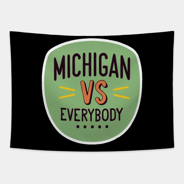 Michigan Vs Everybody Tapestry by ArtfulDesign