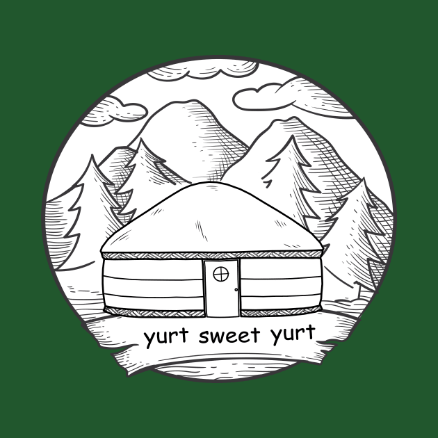 Yurt Sweet Yurt by Tykewise