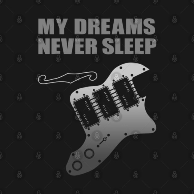 MY DREAMS NEVER SLEEP MUSIC LOVERS by Blue Diamond Store