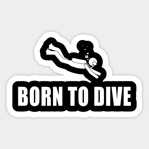 Born To Dive Scuba Diving Sticker Teepublic