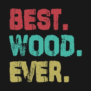 Wood, Best Name Ever, Name , Birthday, Middle name, FamilyWood Middle Name T-Shirt