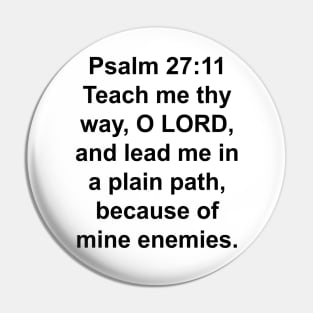 Psalm 27:11  King James Version (KJV) Bible Verse Typography Pin