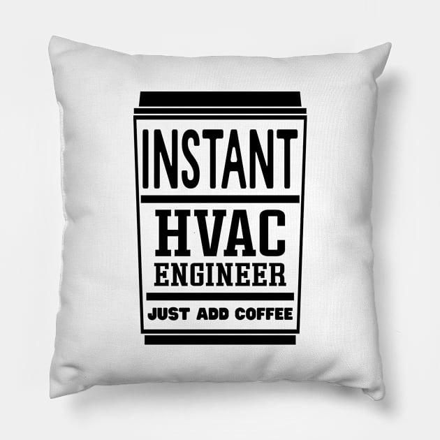 Instant HVAC engineer, just add coffee Pillow by colorsplash