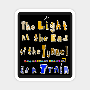 Humorous Towel - Light at the End of the Tunnel Magnet