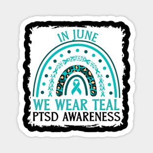 In June We Wear Teal PTSD Awareness Magnet