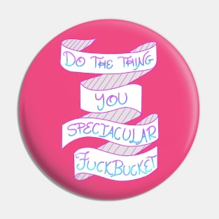 Do The Thing! Pin