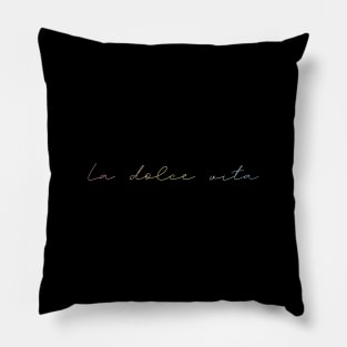 La dolce vita Pillow