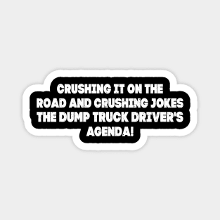 Crushing it on the road and crushing jokes Magnet