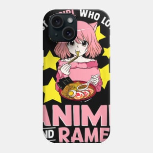 Just A Girl Who Loves Anime & Ramen Phone Case