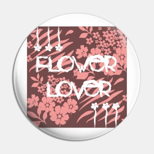 FLOWER LOVER Pin