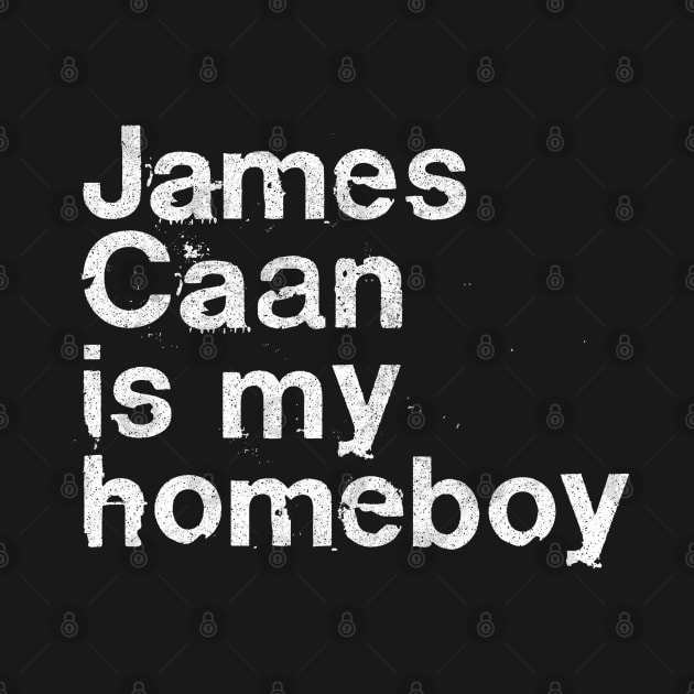 James Caan Is My Homeboy by DankFutura