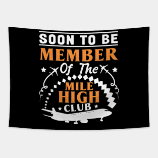 Soon to be a Member of the Mile High Club Tapestry