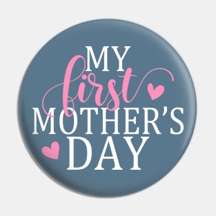 Simple and Elegant My First Mother's Day Calligraphy Quote Pin