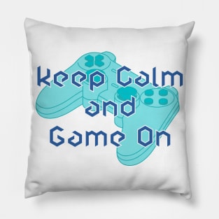 Keep Calm And Game On - Blue Pillow