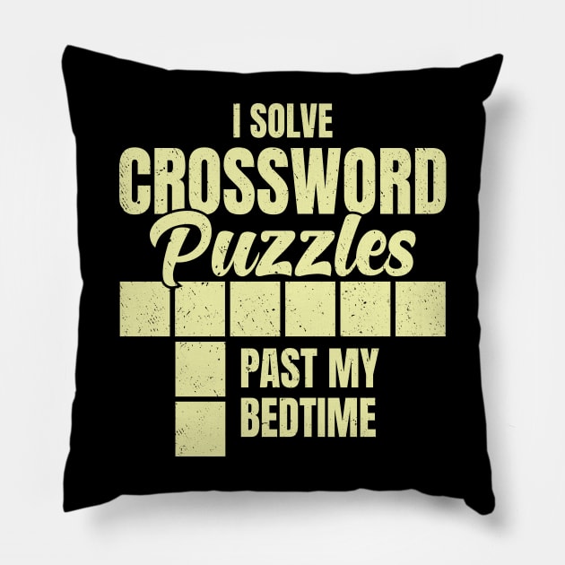 I Solve Crossword Puzzles Past My Bedtime Pillow by Dolde08