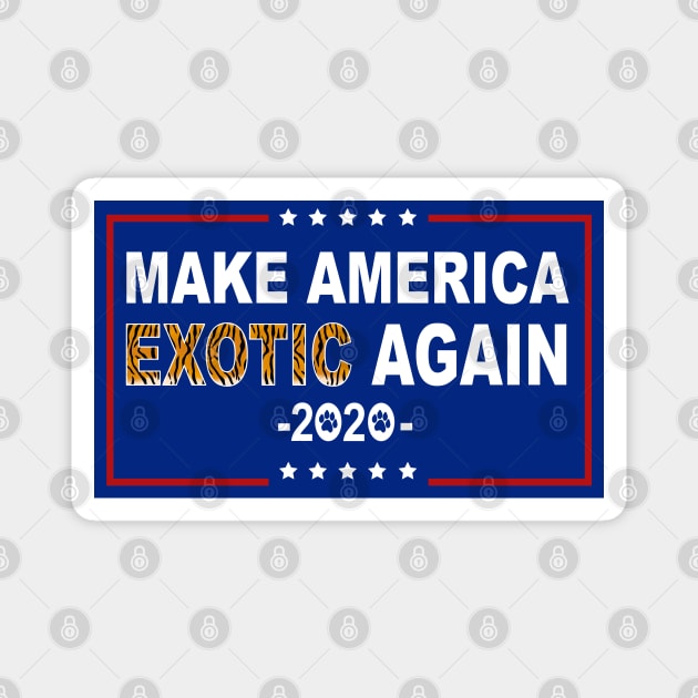 Make America Exotic Again - Funny Magnet by Nirvanax Studio