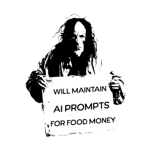 Will Maintain AI Prompts for Food Money T-Shirt