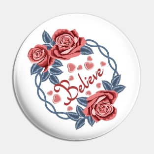 Believe - Roses Art Pin