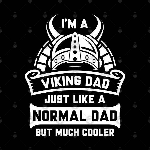 I’m A Viking Dad by LuckyFoxDesigns