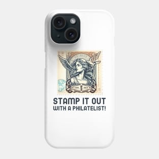 Stamp it out with a philatelist! Phone Case