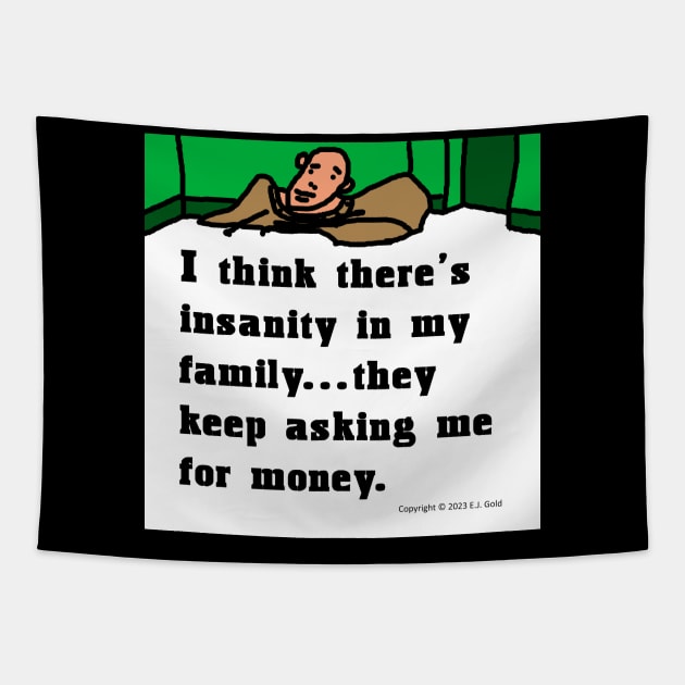 Family Insanity is Asking Me for Money Tapestry by Prosperity Path