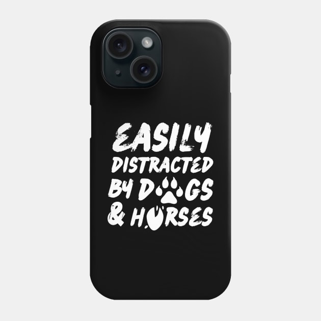 Easily Distracted By Dogs And Horses Phone Case by Teewyld