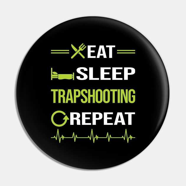 Funny Eat Sleep Repeat Trapshooting Trap Shooting Clay Target Shooting Pin by Happy Life