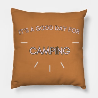 It's a good day for camping Pillow