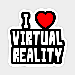 I Love Virtual Reality Magnet