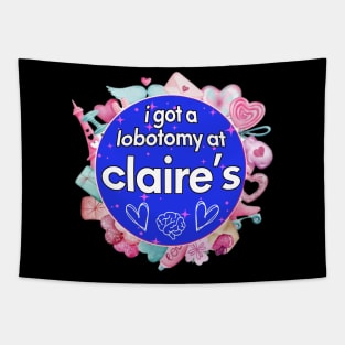 I got a lobotomy at claire's blue, I'm literally just a girl stickers Tapestry