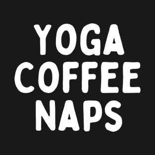 Yoga coffee Naps T-Shirt