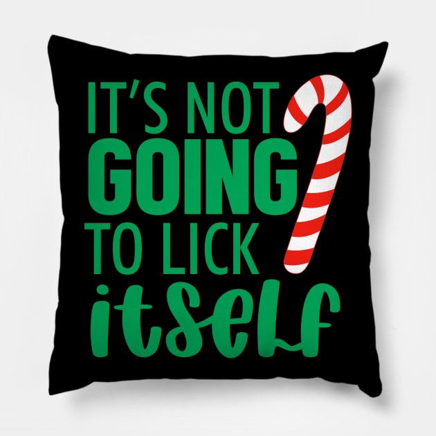 It's Not Going To Lick Itself Christmas Pillow by WiZ Collections