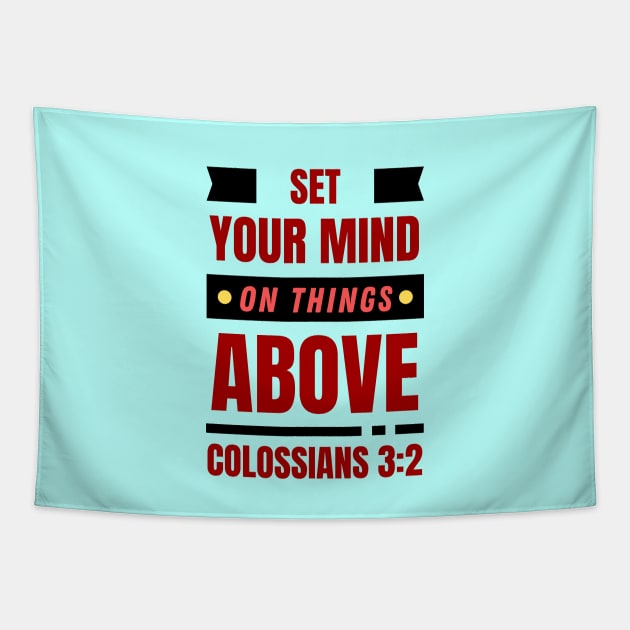 Set Your Mind On Things Above | Bible Verse Colossians 3:2 Tapestry by All Things Gospel