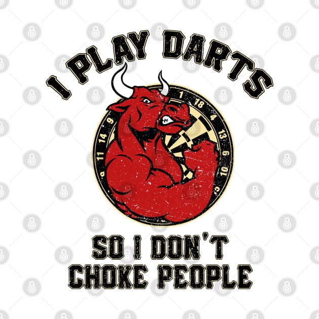 I play Darts So I dont choke People Funny Gift 180 by MrTeee