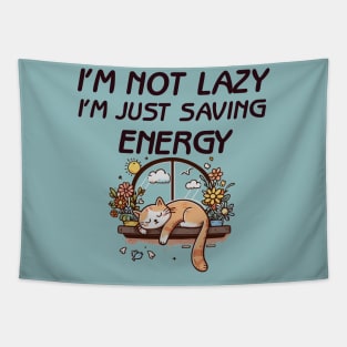 I'm Not Lazy, I'm Just Saving Energy Tapestry