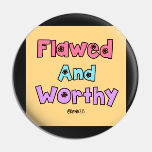 Flawed and Worthy Pin