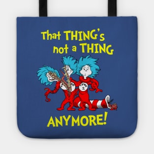 That Thing's Not a Thing Anymore! Tote