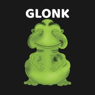 glonk t shirt T-Shirt