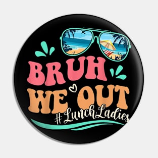 Bruh We Out Funny Last Day Of School Lunch Lady Summer T-Shirt Pin