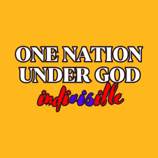 One nation, under God, indivisible T-Shirt