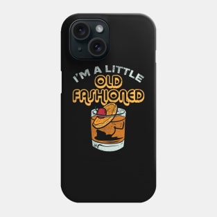 I'm A Little Old Fashioned Phone Case