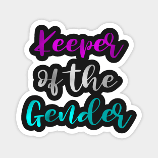 Keeper of the gender | Gender reveal party shirts Magnet