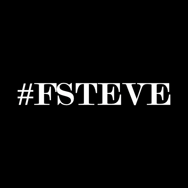 #FSTEVE Shirt by FreakNetStudios