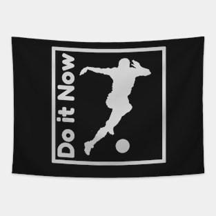 Do it now + travelling + motivation + Quotes - football White -Shirt Tapestry