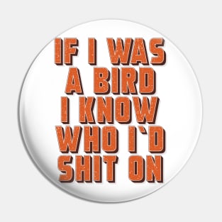 If I was a bird ✮ funny quote ✮ Pin