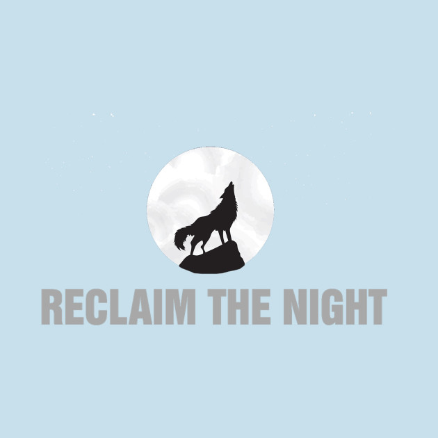 Discover Reclaim The Night - Reclaim The Night - T-Shirt
