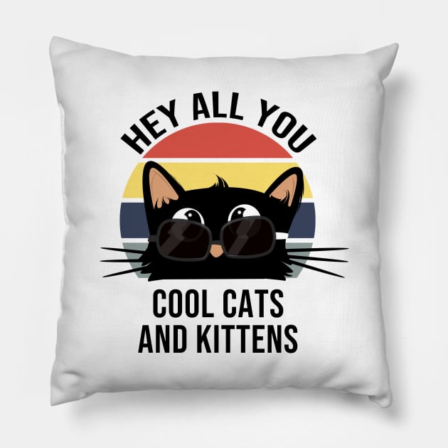 hey all you cool cats and kittens Pillow by Rishirt