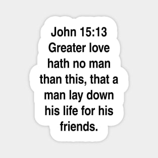 John 15:13  King James Version (KJV) Bible Verse Typography Magnet