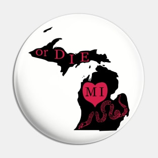 Love MI or DIE, aka Love Michigan or DIE Pin
