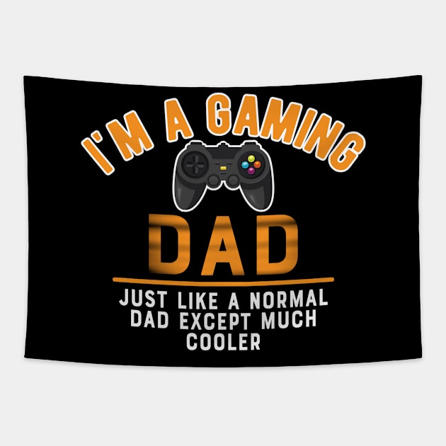 Gaming Dad - I'm gaming dad like normal dad except much cooler Tapestry by KC Happy Shop